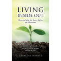 Living Inside Out: How and why the heart defines the Christian - Hardcover