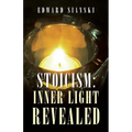 Stoicism: Inner Light Revealed - Paperback