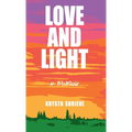 Love and Light: How My Cancer Banished Darkness for All Time - Hardcover