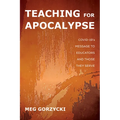 Teaching for Apocalypse: Covid-19's Message to Educators and Those They Serve - Paperback