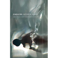 Choices Women Make: Agency in Domestic Violence, Assisted Reproduction, and Sex Work - Paperback
