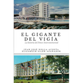 El Gigante del Vigia-La Historia del Ponce Intercontinental - Paperback