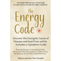 The Energy Code: Uncover the Energetic Cause of Disease and Heal From Within - Includes a Symptom Guide - Paperback