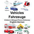 English-German Vehicles/Fahrzeuge Children's Bilingual Picture Dictionary - Paperback