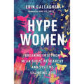 Hype Women: Breaking Free from Mean Girls, Patriarchy and Systems Silencing You - Hardcover