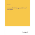 Intructions fot the Management of Harvey's Sea Torpedo - Paperback
