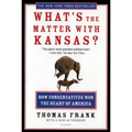 What's the Matter with Kansas?: How Conservatives Won the Heart of America - Paperback