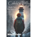 Calek's Tale Book Two - The Mainland - Paperback