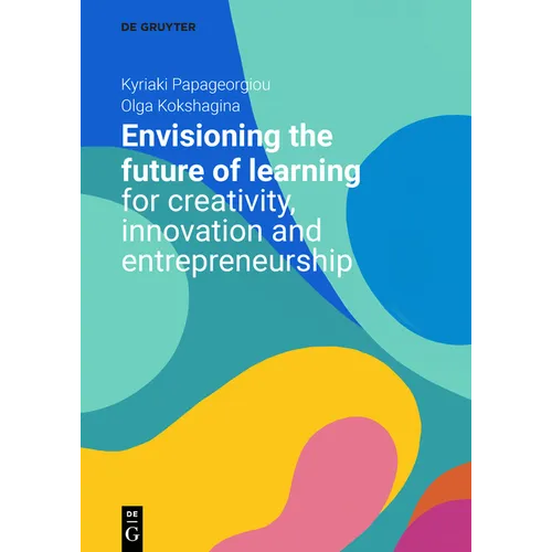 Envisioning the Future of Learning for Creativity, Innovation and Entrepreneurship - Paperback