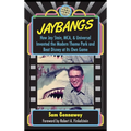 JayBangs: How Jay Stein, MCA, & Universal Invented the Modern Theme Park and Beat Disney at Its Own Game - Hardcover
