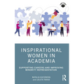 Inspirational Women in Academia: Supporting Careers and Improving Minority Representation - Paperback
