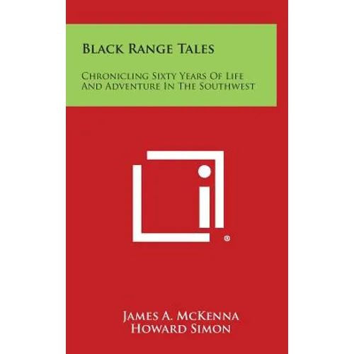 Black Range Tales: Chronicling Sixty Years of Life and Adventure in the Southwest - Hardcover