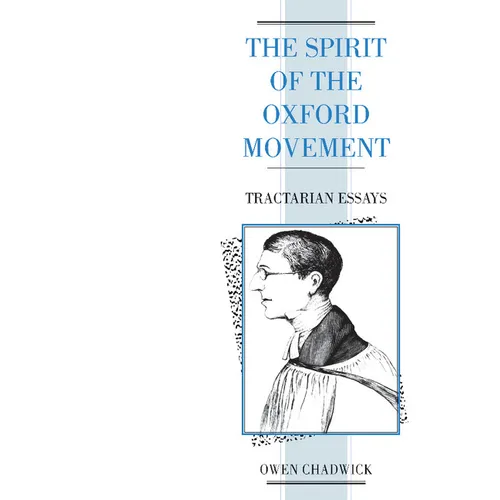 Spirit of the Oxford Movement: Tractarian Essays - Paperback