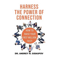 Harness the Power of Connection: Raise Your First Million, Fast! - Paperback