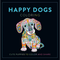 Happy Dogs Coloring: Cute Puppies to Color and Share - Paperback