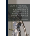 Essays on the Indian Penal Code. Published on the Occasion of the Centenary of the Indian Penal Code - Paperback