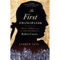The First Emancipator: Slavery, Religion, and the Quiet Revolution of Robert Carter - Paperback