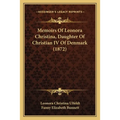 Memoirs Of Leonora Christina, Daughter Of Christian IV Of Denmark (1872) - Paperback