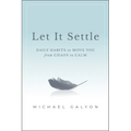 Let It Settle: Daily Habits to Move You from Chaos to Calm - Paperback