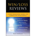 Win / Loss Reviews: A New Knowledge Model for Competitive Intelligence - Hardcover
