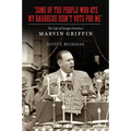 Some of the People Who Ate My Barbecue Didn't Vote for Me: The Life of Georgia Governor Marvin Griffin - Hardcover