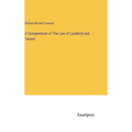 A Compendium of The Law of Landlord and Tenant - Hardcover