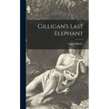 Gilligan's Last Elephant - Hardcover