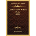 Confessions Of A Horse Dealer (1861) - Paperback