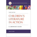 Children's Literature in Action: A Librarian's Guide - Paperback