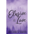 Elusive Love: A Small-Town Second Chance Single Dad Romance - Paperback