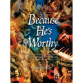 Because He's Worthy - Paperback