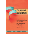 En otras palabras: Perfeccionamiento del español por medio de la traducción, segunda edición - Paperback