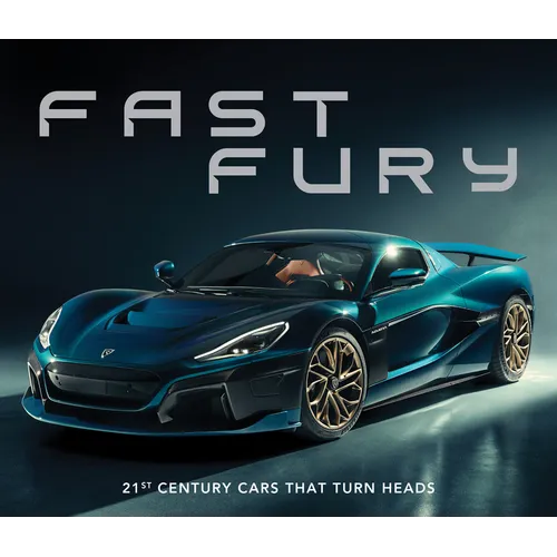 Fast Fury: 21st Century Cars That Turn Heads - Hardcover