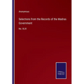 Selections from the Records of the Madras Government: No. XLIX - Paperback