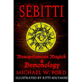 Sebitti: Mesopotamian Magick & Demonology - Paperback