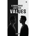 A Man Who Lost His Values - Hardcover
