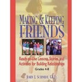Making & Keeping Friends: Ready-To-Use Lessons, Stories, and Activities for Building Relationships, Grades 4-8 - Paperback
