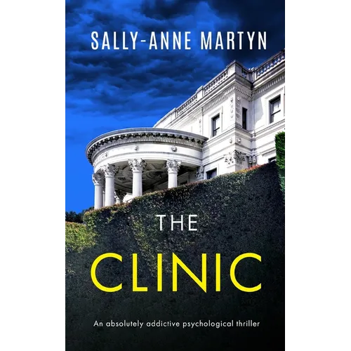 THE CLINIC an absolutely addictive psychological thriller - Paperback
