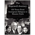The Hopewell Journey: 350 Years from Immigrant Religion to Hoosier Faith: Hopewell Presbyterian Church 1831-2006 - Paperback