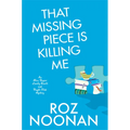 That Missing Piece Is Killing Me - Hardcover