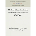 Medical Education in the United States Before the Civil War - Hardcover