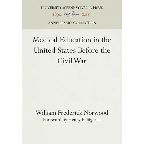 Medical Education in the United States Before the Civil War - Hardcover