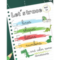 Let's trace some lines, shapes, letters, numbers: workbook alphabet handwriting practice for preschool kids. Dinosaurs theme - Paperback