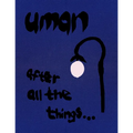 Uman: After All the Things... - Hardcover