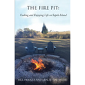 The Fire Pit: Cooking and Enjoying Life on Sapelo Island - Paperback