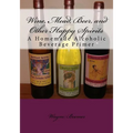 Wine, Mead, Beer, and Other Happy Spirits: A Homemade Alcoholic Beverage Primer - Paperback