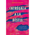 Entrégala a la Bestia: Cómo La Magia Negra Me Arrastró Al Infierno, Y El Doloros O Camino a Mi Sanación: Una Historia Real / My Encounter with Black M - Paperback