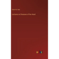 Lectures on Diseases of the Heart - Hardcover