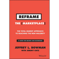 Reframe the Marketplace: The Total Market Approach to Reaching the New Majority - Hardcover