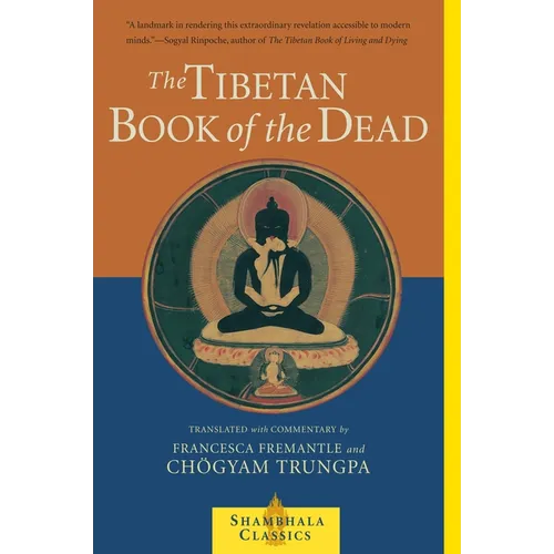 The Tibetan Book of the Dead: The Great Liberation Through Hearing in the Bardo - Paperback
